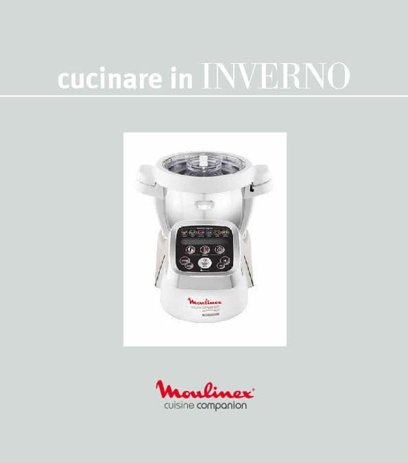 Nuovo ricettario per Cuisine e i-Companion Moulinex: Cucinare in Inverno